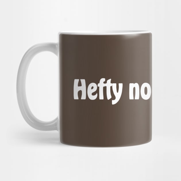 Hefty no thank you by Roufxis
